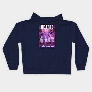 be free with dreamcatcher Kids Hoodie